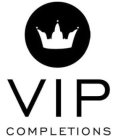 VIP COMPLETIONS