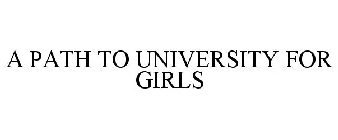 A PATH TO UNIVERSITY FOR GIRLS