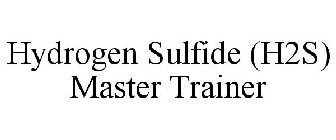 HYDROGEN SULFIDE (H2S) MASTER TRAINER