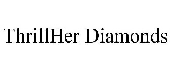 THRILLHER DIAMONDS