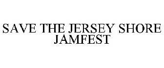 SAVE THE JERSEY SHORE JAMFEST