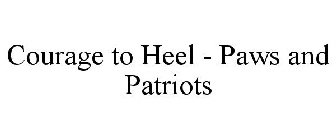 COURAGE TO HEEL - PAWS AND PATRIOTS