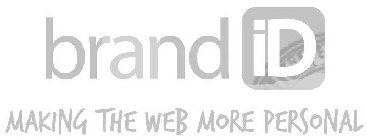 BRAND ID MAKING THE WEB MORE PERSONAL