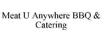 MEAT U ANYWHERE BBQ & CATERING