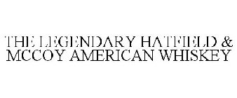 THE LEGENDARY HATFIELD & MCCOY AMERICAN WHISKEY