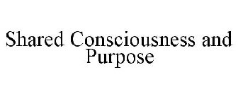 SHARED CONSCIOUSNESS & PURPOSE