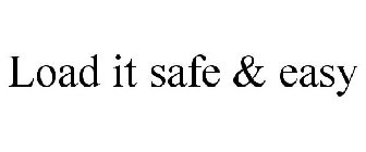 LOAD IT SAFE & EASY