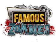 FAMOUS ZOMBIES