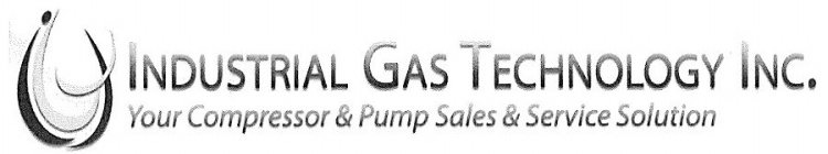 INDUSTRIAL GAS TECHNOLOGY INC. YOUR COMPRESSOR & PUMP SALES & SERVICE SOLUTION