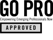 GO PRO EMPOWERING EMERGING PROFESSIONALS NOW APPROVED