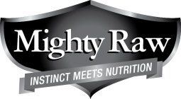 MIGHTY RAW INSTINCT MEETS NUTRITION