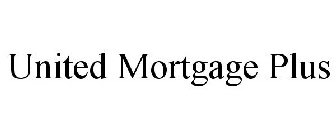 UNITED MORTGAGE PLUS