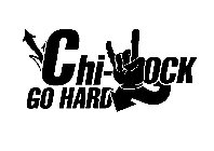 CHI-ROCK GO HARD