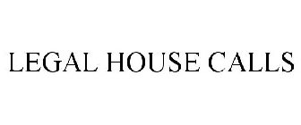 LEGAL HOUSE CALLS