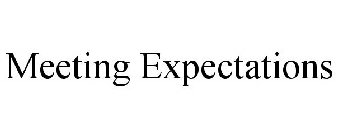 MEETING EXPECTATIONS
