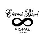 ETERNAL BOND VISHAL DESIGN