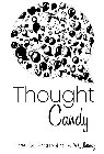 THOUGHT CANDY EVENTS, PROMOTIONS & WHIMSY