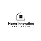HOME INNOVATION LAB TESTED