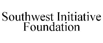 SOUTHWEST INITIATIVE FOUNDATION