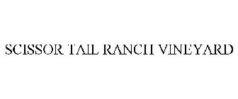 SCISSOR TAIL RANCH VINEYARD