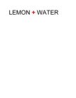 LEMON + WATER