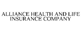 ALLIANCE HEALTH AND LIFE INSURANCE COMPANY