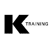 K TRAINING