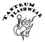 TANTRUM FLASHWEAR