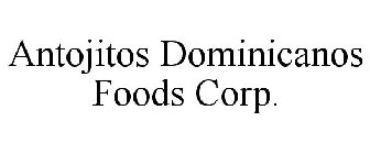 ANTOJITOS DOMINICANOS FOODS CORP.