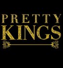 PRETTY KINGS