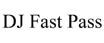 DJ FAST PASS