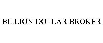 BILLION DOLLAR BROKER