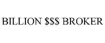 BILLION $$$ BROKER