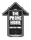 THE PHONE HOME FEED YOUR PHONE
