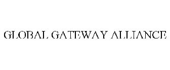 GLOBAL GATEWAY ALLIANCE