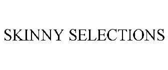 SKINNY SELECTIONS
