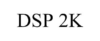 DSP 2K