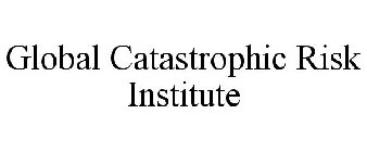 GLOBAL CATASTROPHIC RISK INSTITUTE