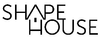 SHAPE HOUSE