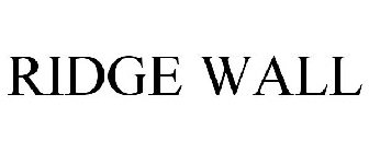 RIDGE WALL