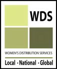 WDS WOMEN'S DISTRIBUTION SERVICES· LOCAL NATIONAL· GLOBAL