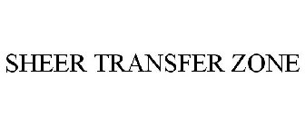 SHEER TRANSFER ZONE