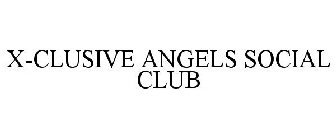 X-CLUSIVE ANGELS SOCIAL CLUB
