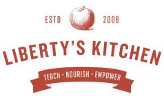 LIBERTY'S KITCHEN ESTD 2008 TEACH · NOURISH EMPOWER
