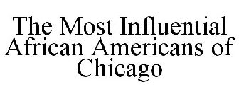 THE MOST INFLUENTIAL AFRICAN AMERICANS OF CHICAGO