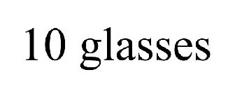 10 GLASSES