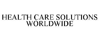 HEALTH CARE SOLUTIONS WORLDWIDE