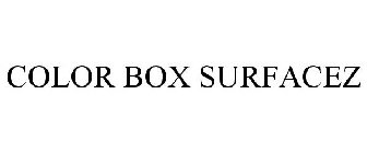 COLOR BOX SURFACEZ