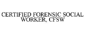 CERTIFIED FORENSIC SOCIAL WORKER, CFSW