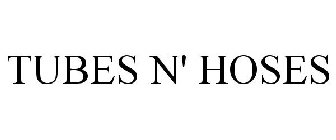 TUBES N' HOSES